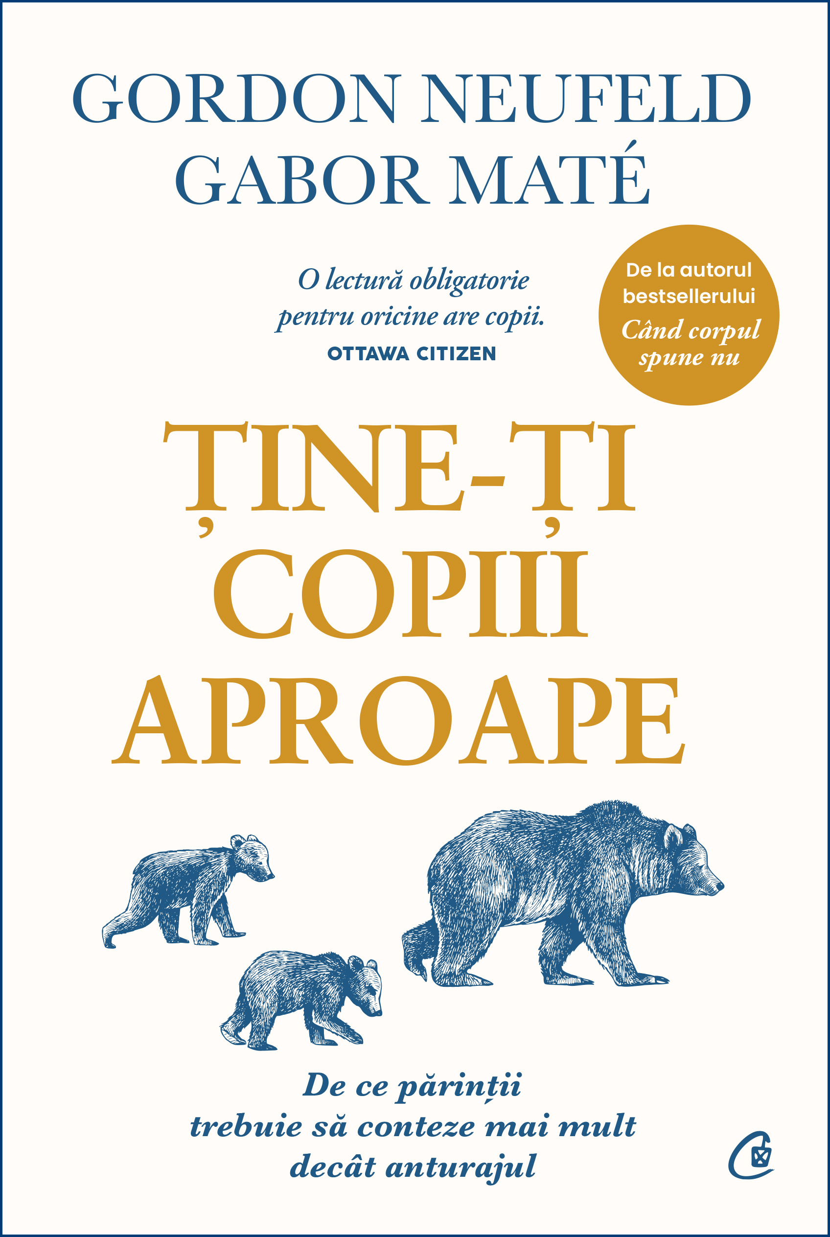 Coperta Ține-ți copiii aproape. Ediție de colecție