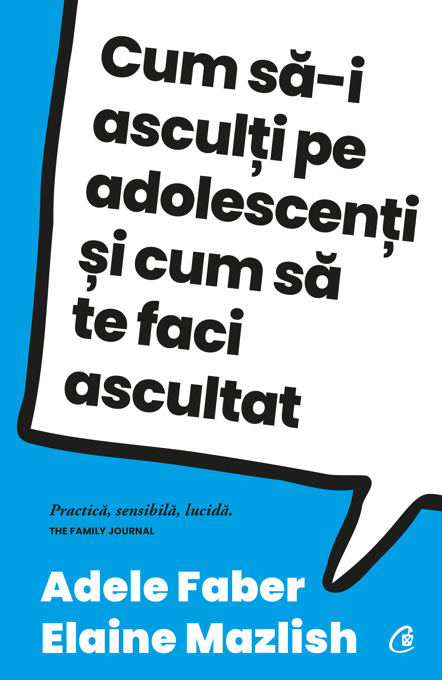 Coperta Cum să-i asculți pe adolescenți și cum să te faci ascultat